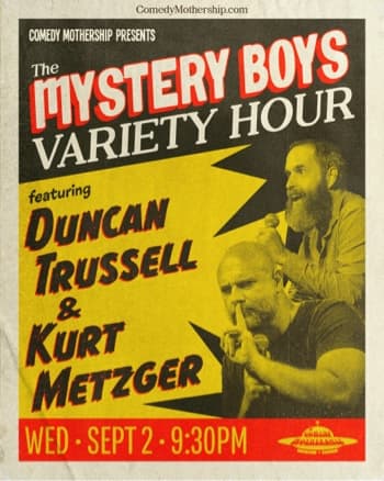 Mystery Boys Variety Hour with Duncan Trussell and Kurt Metzger